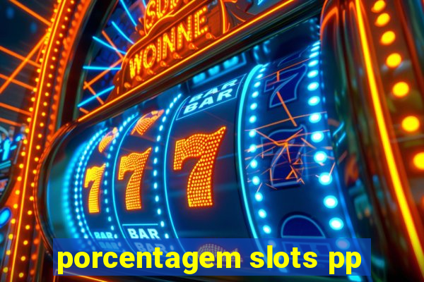 porcentagem slots pp